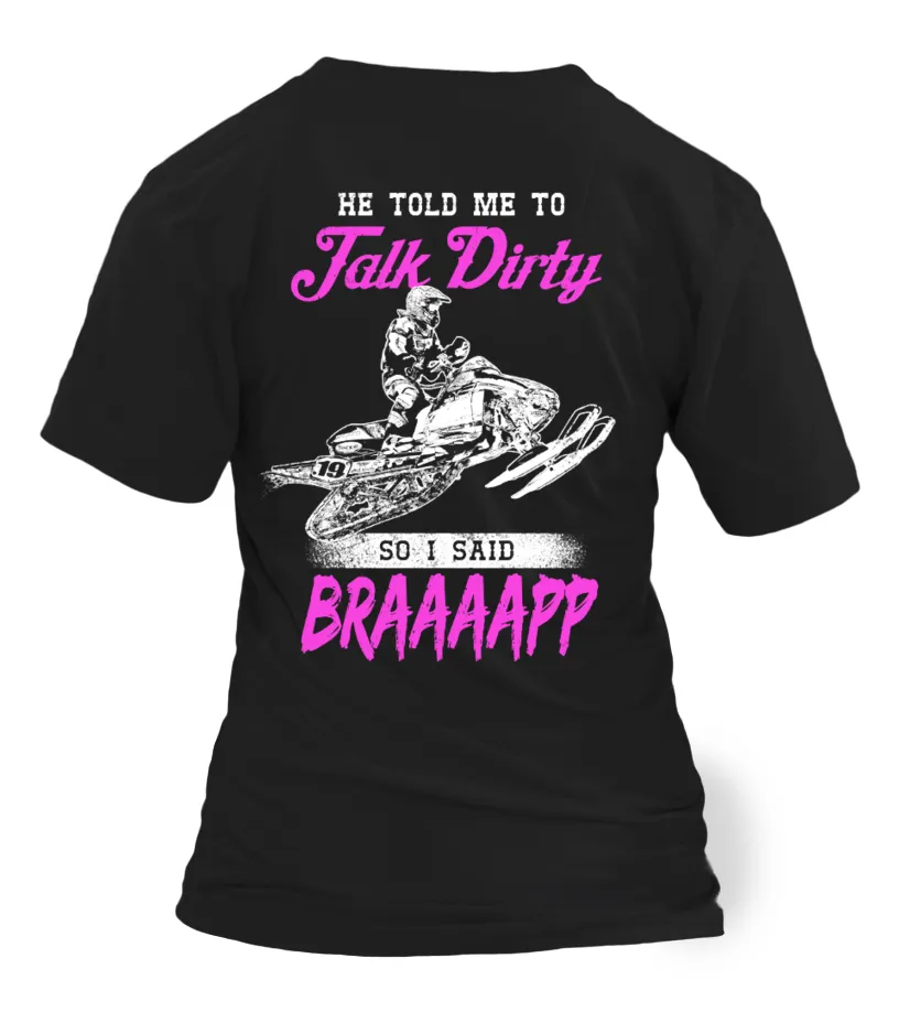 Talk Dirty Braaap - Snowmobile T-shirt Camiseta cuello redondo Mujer
